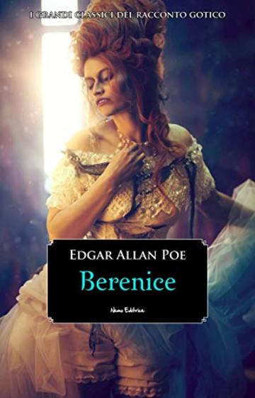 Berenice (I grandi classici del racconto gotico)